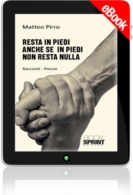 E-book - Resta in piedi anche se in piedi non resta nulla