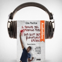 AudioLibro - Il Sangue del Profugo rivela - Das Blut des Flüchtlings erzählt