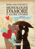 Monologhi d'amore e altre storie Parte III - Filosofando - Fede e Ragione
