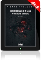 E-book - Io sono rimasto a casa a scrivere un libro