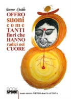 Offro suoni come tanti fiori che hanno radici nel cuore<br />(Libro + CD  Audio)