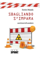 Sbagliando s'impara - Vent'anni di cantiere