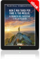 E-book - Non è mai tardi per fare il tuo meglio