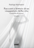 Racconti e lettere di un viaggiatore della vita