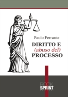 Diritto e (abuso del) processo