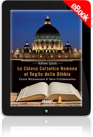 E-book - La Chiesa Cattolica Romana al Vaglio della Bibbia