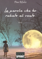 Le parole che ho rubato al vento