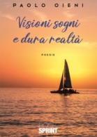 Sogni visioni e dura realtà