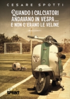 Quando i calciatori andavano in vespa… e non c'erano le veline