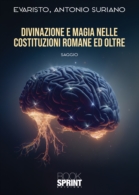 Divinazione e magia nelle Costituzioni romane e oltre